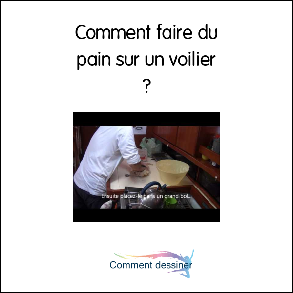 Comment faire du pain sur un voilier